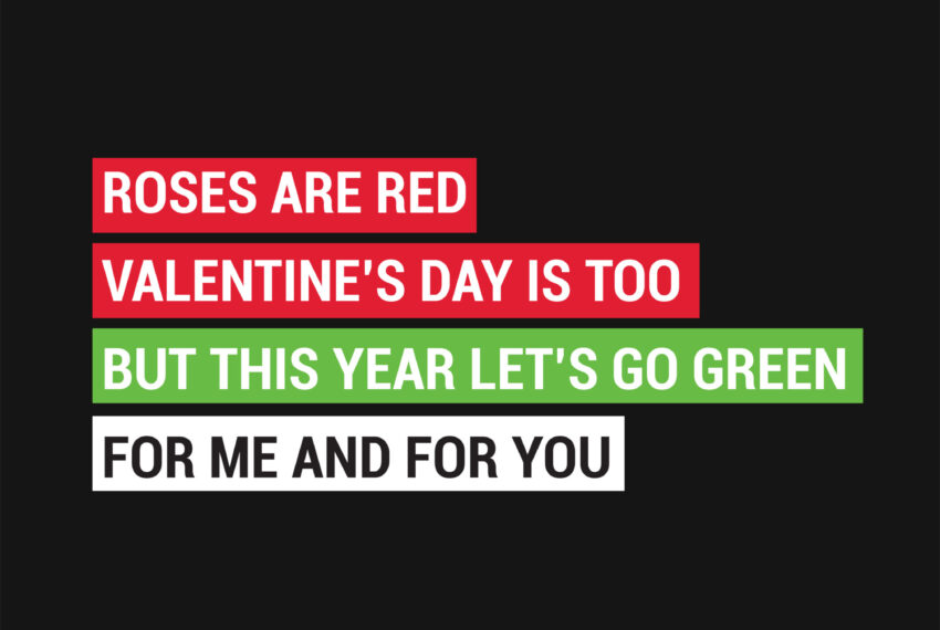 #GoGreen this Valentine’s Day